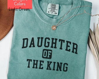 Daughter of the King Christian shirt, faith based encouraging tshirt, God is good tshirt, religious t-shirt gift for Christians, Jesus Shirt