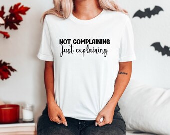 Not Complaining Just Explaining Tshirt, Mental Health Shirt gift for Coworker, Friend, Mom, Wife, Husband