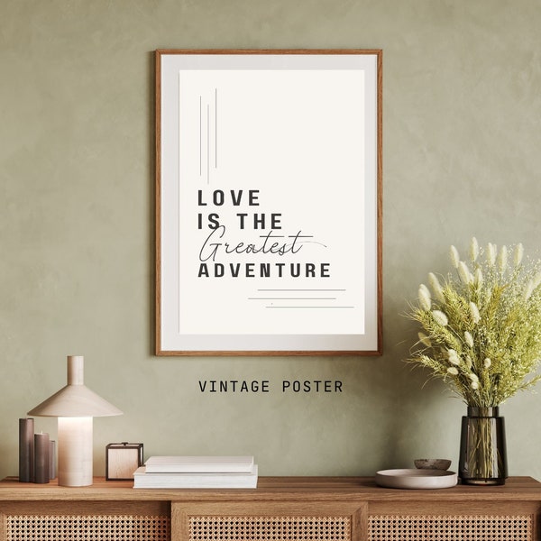 Love is the greatest adventure.Printable wall decor. Quote print. Printable wall art.