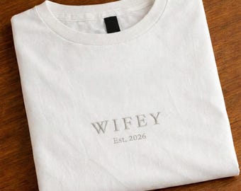 Embroidered Wifey Shirt, Custom Bride T-Shirt, Personalized Est 2026 Tee, Bridal Shower Gift, Newlywed Honeymoon Shirt, Bachelorette Party