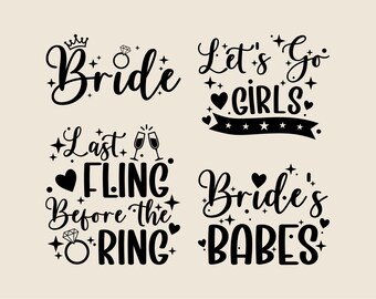 Funny phrases for bachelorette party SVG, Bride, Bride’s Babes, Let’s go Girls, Last fling before the ring png, eps, dxf, Cute wedding print