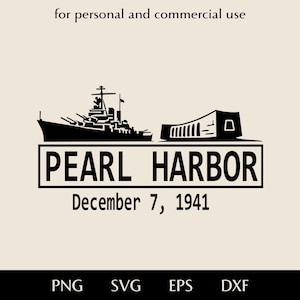 May include: Black and white graphic of a battleship and memorial with the text "PEARL HARBOR December 7, 1941". The image also includes the text "for personal and commercial use".