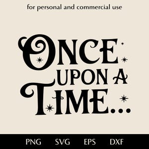 Once upon a time SVG, Beautiful text with stars and curls png, eps, dxf, Children's fantasy story beginning vector, Old fairy tales clipart