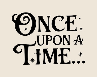 Once upon a time SVG, Beautiful text with stars and curls png, eps, dxf, Children's fantasy story beginning vector, Old fairy tales clipart