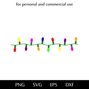 May include: A string of colorful Christmas lights with red, purple, orange, green, yellow, and blue bulbs on a green wire. The text "for personal and commercial use" is above the lights. Below the lights are the file type abbreviations: PNG, SVG, EPS, and DXF.