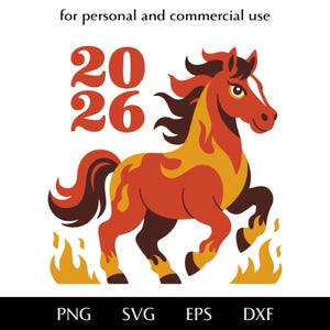 May include: A stylized illustration of a horse in shades of red, orange, and brown, with flames around its hooves. The number "2026" is above the horse. Text at the bottom reads "PNG SVG EPS DXF". The text "for personal and commercial use" is at the top.