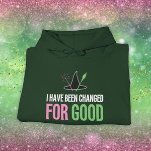 I Have Been Changed For Good Witch Hat Hoodie | Wicked Movie Merch, Broadway Inspired Gift, Elphaba & Glinda Hoodie, Cozy Theater Kid Style