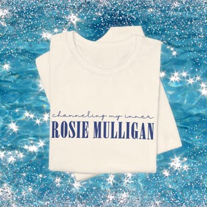 Channeling My Inner Rosie Mulligan T-Shirt | Mamma Mia Broadway Musical Shirt, Donna and The Dynamos, ABBA Fan Tee, Bohemian Summer Vibes