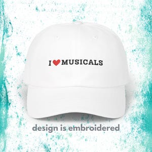 Embroidered &quot;I Love Musicals&quot; Dad Cap - Light Colors | Minimalist Theater Hat, Broadway Musical Lover, Stage Door Style, Theater Kid Merch