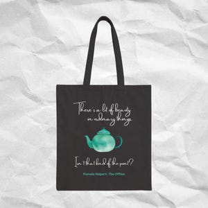 Beauty in Ordinary Things Canvas Tote Bag | The Office Tote Bag, Office Style, Dunder Mifflin Swag, Pam Teapot Design, The Office Quote Gift