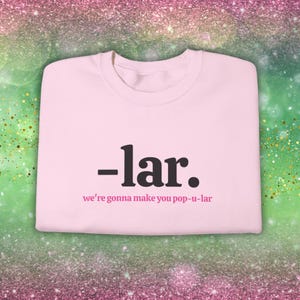 Wicked &quot;-lar&quot; Crewneck Sweatshirt | Glinda Inspired Pullover, Popular Song Quote, Wicked Movie Style, Broadway Fan Gift, Theater Kid Cozy