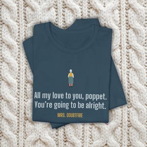 Mrs. Doubtfire All My Love to You Poppet T-Shirt | Mrs. Doubtfire Movie Musical Quote Tee, Nostalgic Movie, Sentimental Gift, Comfort Watch