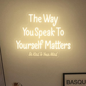 The Way You Speak To Yourself Matters Neon Sign, Mental Health Wall Art, Positive Mindfulness Decor, Aesthetic Quote Therapy Home Decor