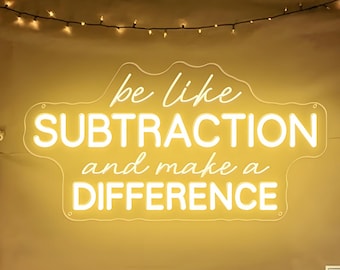 Be Like Subtraction And Make A Difference Neon Sign,Math Classroom Decor Sign,Math Teacher Gift, Math Lover Gift Ideas,Funny Math Decoration