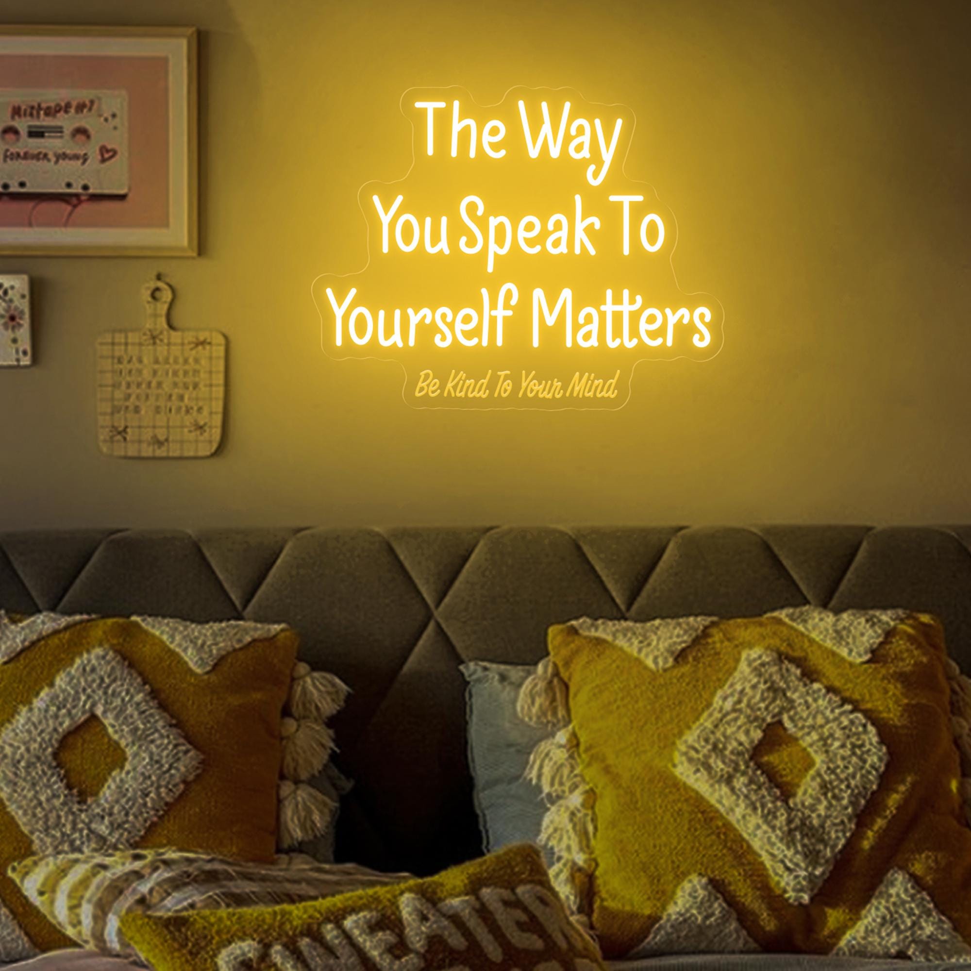 The Way You Speak to Yourself Matters Neon Sign, Mental Health Wall Art ...