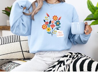 Sweatshirt, Unisex, You are Loved, Flowers, Pullover, Streetstyle, Ladies, Gift, Girlfriend, Wildflowers, Statement Pullover, Women
