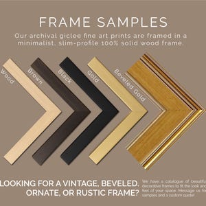 May include: Image showcasing frame samples in various colors: wood, brown, black, gold, and beveled gold. Text reads "FRAME SAMPLES" and describes the frames as minimalist, slim-profile, and made of solid wood. Additional text invites inquiries about vintage, beveled, ornate, or rustic frames.