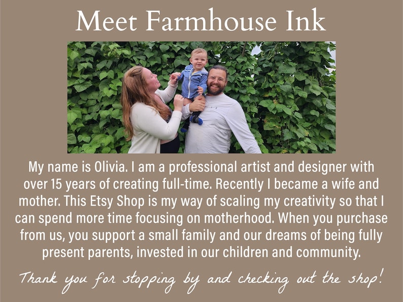 May include: Image featuring a family of three in front of a green leafy background. The text at the top reads "Meet Farmhouse Ink." The description below states the shop owner's name is Olivia, a professional artist and designer.