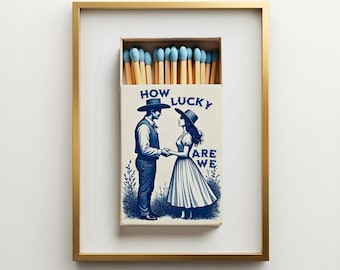 How Lucky Are We Matchbox Print - Rustic Blue and White Western Decor
