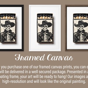 May include: Three framed canvas prints of a black and white illustration of a skeleton wearing a cowboy hat and leather jacket. The skeleton is holding a box of matches. The frames are black, white, and brown.