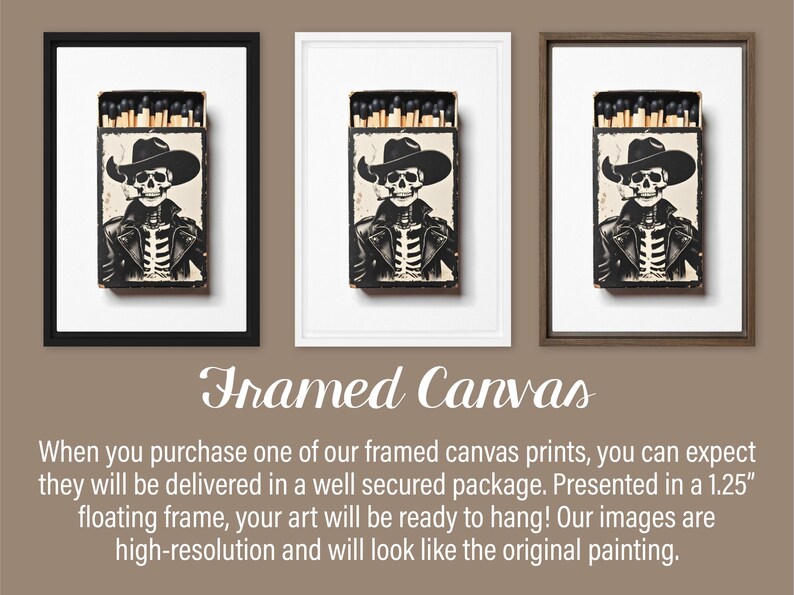 May include: Three framed canvas prints of a black and white illustration of a skeleton wearing a cowboy hat and leather jacket. The skeleton is holding a box of matches. The frames are black, white, and brown.