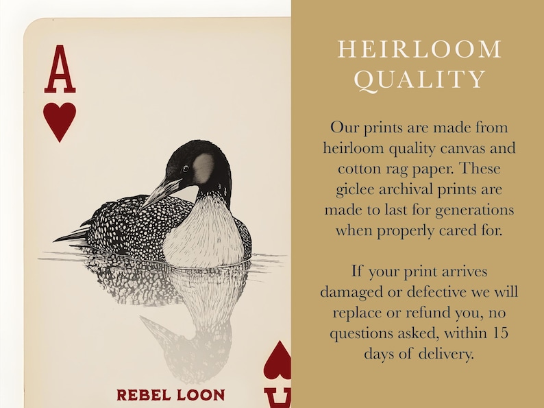 Puede incluir: Un dise&ntilde;o de carta de juego con un As de Corazones y una ilustraci&oacute;n en blanco y negro de un colimbo en el agua. El texto dice: HEIRLOOM QUALITY. Nuestras impresiones est&aacute;n hechas de lienzo y papel de algod&oacute;n de calidad. REBEL LOON aparece abajo.
