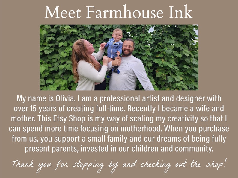 May include: Image featuring a family of three in front of a green leafy background. The text reads "Meet Farmhouse Ink" and introduces Olivia, a professional artist and designer, and her Etsy shop.