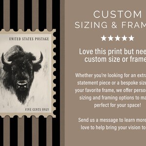 May include: A vintage-style print featuring a black and white illustration of a bison on a postage stamp. The stamp reads "United States Postage" and "Five Cents Only". The background includes text about custom sizing and frames.