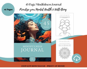 May include: A blue and orange digital illustration of a woman with long dark hair. The text "45 Page Mindfulness Journal" is at the top of the image. The text "Prioritize your Mental Health & Well-Being" is below the title. The text "45 Pages" is in a circle at the bottom of the image. The text "Mindfulness Journal" is in a blue box. The text "Instant Download Print at Home" is at the bottom of the image.
