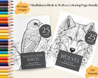 May include: A coloring book bundle featuring 50 unique designs of birds and wolves. The cover shows a detailed black and white illustration of a bird and a wolf, with the text "Mindfulness Birds & Wolves Coloring Page Bundle" and "25 Pages" on each cover.