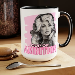 Dolly Parton Cup of Ambition Mug, Ceramic Coffee Cup, 9 to 5 Boss Lady Gift, Country Music Fan Mug, Christmas Gift for Her image 2