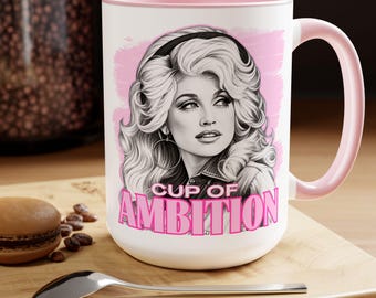 Dolly Parton Cup of Ambition Coffee Mug | Iconic Dolly Fans and Gifts