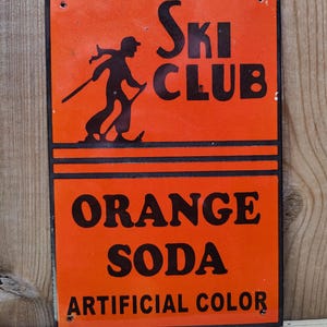 Vintage SKI CLUB Orange Club Soda Pop Porcelain Enamel Metal Metal sign 9" X 6" Inch
