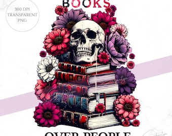 Gothic Romantasy Bookish PNG, I Like Books More Than People PNG, Book png, Reading png, Digital Download, Books Over People Sublimation PNG,