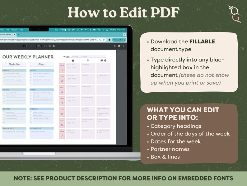 To edit your PDF, download the fillable document type, then type directly into any blue-highlighted box in the document (these do not show up when you print or save). You can edit or type into: category headings, order of the days of the week, dates for the week, partner names, and boxes and lines.