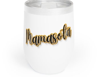 Mamasota Chill Wine Tumbler | Best Mom Gift | Mami | Mom | Grandma | Abuela | Gift for her | Personalized