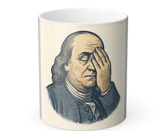 Ben Franklin Facepalm Mug - Color Morphing Coffee Cup | Political Humor