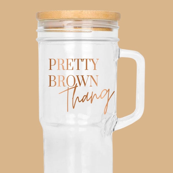 22oz Glass Tumbler w/Lid - Pretty Brown Thang Glass Tumbler