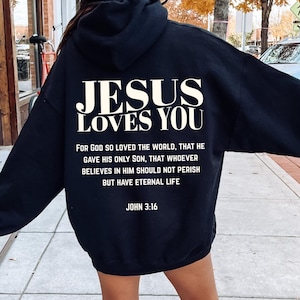 Jesus Loves You Christian Hoodie Bible Verse, Aesthetic Christian Sweatshirt, Jesus Hoodie, Church Hoodie, Oversized Hoodie, Religious Shirt