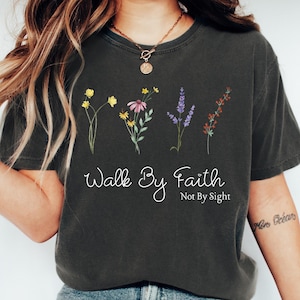 Walk by Faith Not by Sight Wildflower T-shirt, Cute Floral Christian Shirt Minimalist Jesus Tee, Religious Bible Verse Gifted Tee Faith Gift
