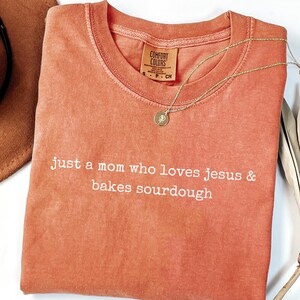 Comfort Colors Christian Jesus and Sourdough T-Shirt, Women's Religious Mom Baking Shirt