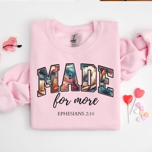 Made For More Christian Sweatshirt: Bible Verse Jesus Crewneck