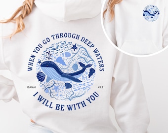 Christlicher Wal Hoodie, Bibel Vers Sweatshirt, Jesus Hoodie, Ozean Glaube Pullover, Jesaja 43: 2 Schrift Shirt, religiöses Geschenk, Glaube Shirt