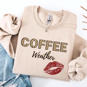 Coffee Weather Sweatshirt, Leopard Print Sweatshirt, Coffee Lover Shirt, Winter Sweatshirt for Women, Autumn Girly, Coffee Lover Sweatshirt