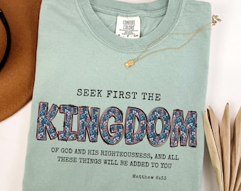 Seek First The Kingdom T-Shirt: Comfort Colors Christian Tee