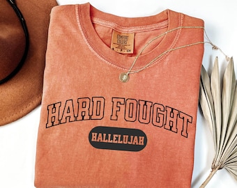 Comfort Colors Christian T-Shirt: Hard Fought Hallelujah Bible Verse Tee