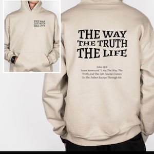 Bible Verse Jesus Hoodie The Way The Truth The Life Trendy Christian Sweatshirt Christian Jesus Shirt Faith Based Religious Gifts For Men