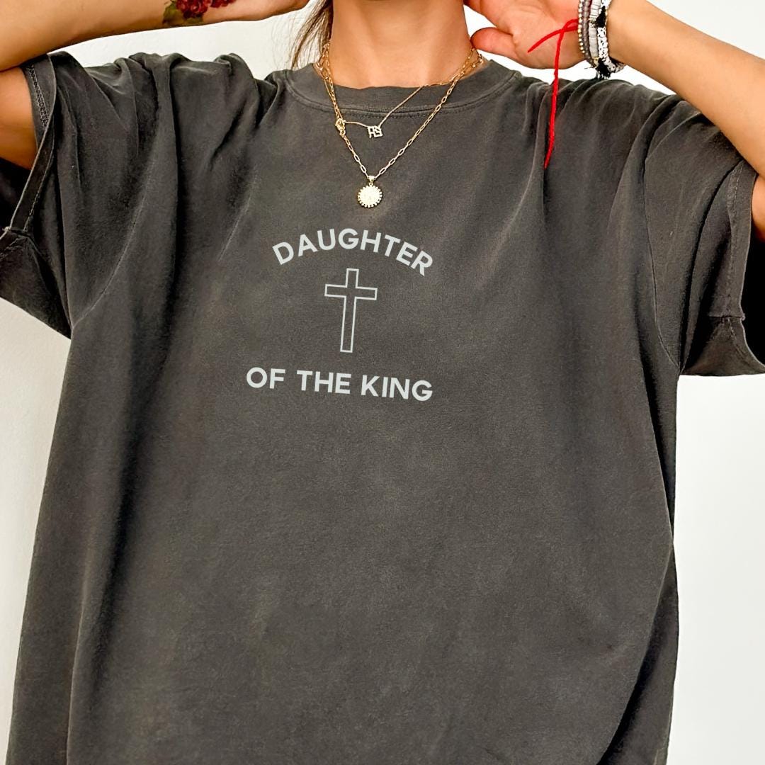 Daughter of the King Jesus T-Shirt, Aesthetic Christian Tee, Religious Faith Shirt, Trendy God Christian T Shirt, Bible Verse Tee Jesus Gift