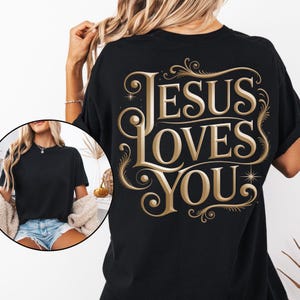 Jesus Loves You T-Shirt, Words On Back Comfort Colors Christian Tee, Religious Gift for Mom, Jesus Shirt, Bible Verse T Shirt Christian Gift