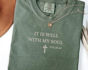 It Is Well With My Soul Bible Verse T-Shirt, Comfort Colors Minimalist Psalm Christian Shirt, Boho Jesus Religious Tee, Christian Gifts